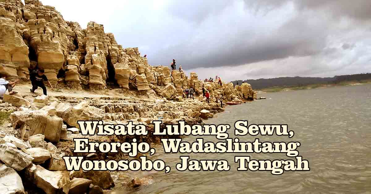 Wisata Lubang Sewu, Wonosobo, erorejo, wadaslintang, jawa tengah, jateng, lobang, 1000